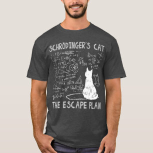 Schrödingers Katze Der Fluchtplan T-Shirt