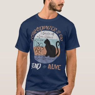 Schrodingers Katze ist lebendig tot Paradox Scienc T-Shirt