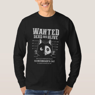 Schrödingers Katze Wollte Dead and Alive Physics P T-Shirt