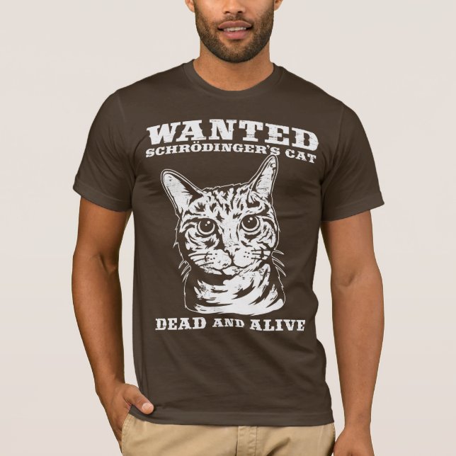 Schrodingers Katze wollten Tote oder lebendiges T-Shirt (Vorderseite)