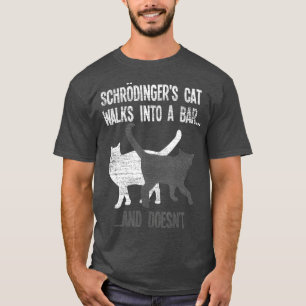 Schrodingers katzen sich in eine Bar und nicht T-Shirt