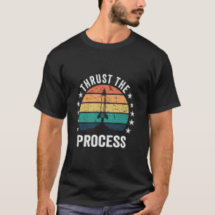 Schub den Prozess für Modellraketenbauer T-Shirt