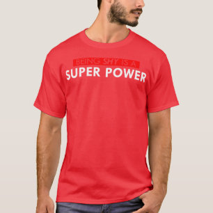 Schüchtern zu sein ist ein Super-Power T-Shirt