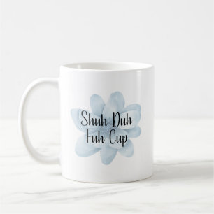 Schuh Da Fuh Tasse