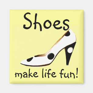 Schuhe machen Leben Spaß Magnet
