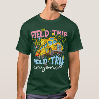 Schulausflug für alle Schultrips Feldtag Lehrer  T-Shirt