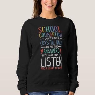 Schulberater Ich habe keinen Kristallball, aber ic Sweatshirt