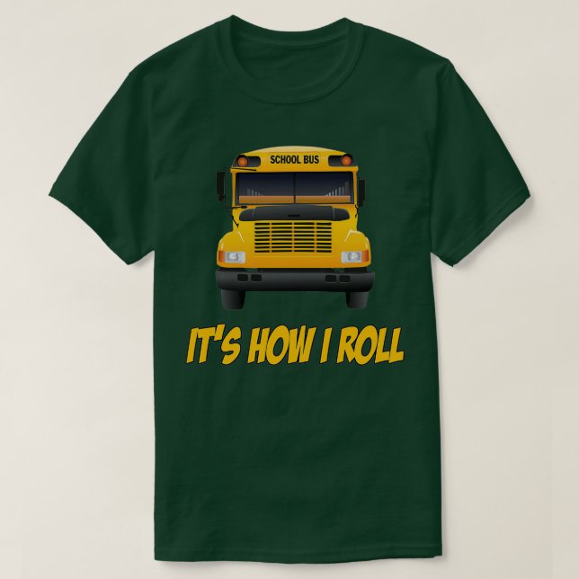 Schulbus Itx27s Wie ich Roll T-Shirt (Design vorne)