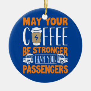 Schulbusfahrer Busman Coffee Funny  Keramik Ornament
