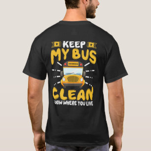Schulbusfahrer Halte Meinen Bus Sauber Ich Weiß Wo T-Shirt