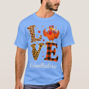 Schulbusfahrer Liebe Erntedank Leopard Türkei T-Shirt