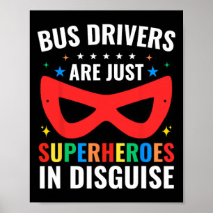 Schulbusfahrer sind einfach Superhelden in Verklei Poster