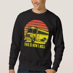 Schulbusfahrer So fahre ich den Retro-Sonnenunterg Sweatshirt