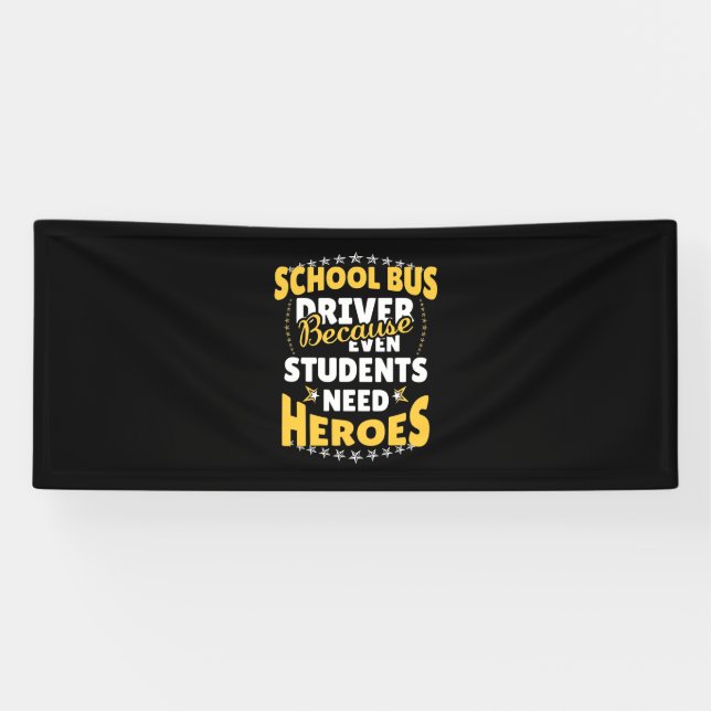 Schulbusfahrer, weil Schüler Helden brauchen Banner (Horizontal)