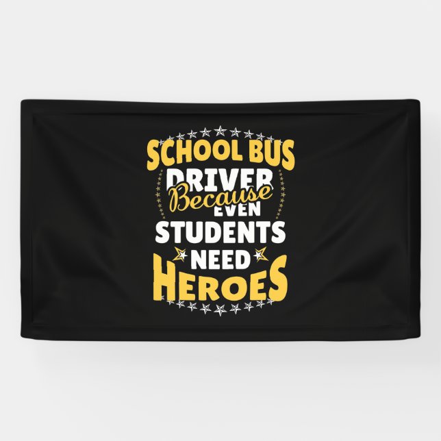 Schulbusfahrer, weil Schüler Helden brauchen Banner (Horizontal)