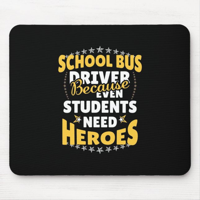 Schulbusfahrer, weil Schüler Helden brauchen Mousepad (Vorne)