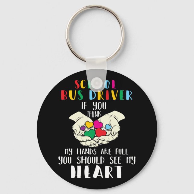 Schulbusfahrer, wenn Sie meinen, dass meine Hände  Schlüsselanhänger (Vorderseite)