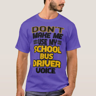 Schulbusfahrerstimme T-Shirt