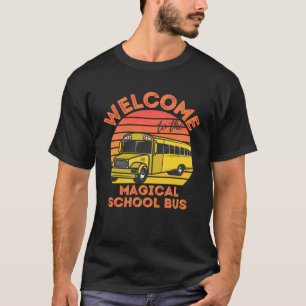 Schulbusfahrertee Willkommen bei Magical Schoo T-Shirt