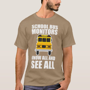 Schulbusmonitore kennen alles und sehen alle T-Shirt