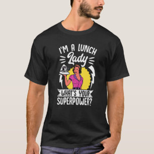 Schulcafeteria-Mitarbeiterin Mittagessen-Dame Ich T-Shirt