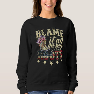 Schuld daran ist alles an meiner Roots Country Mus Sweatshirt