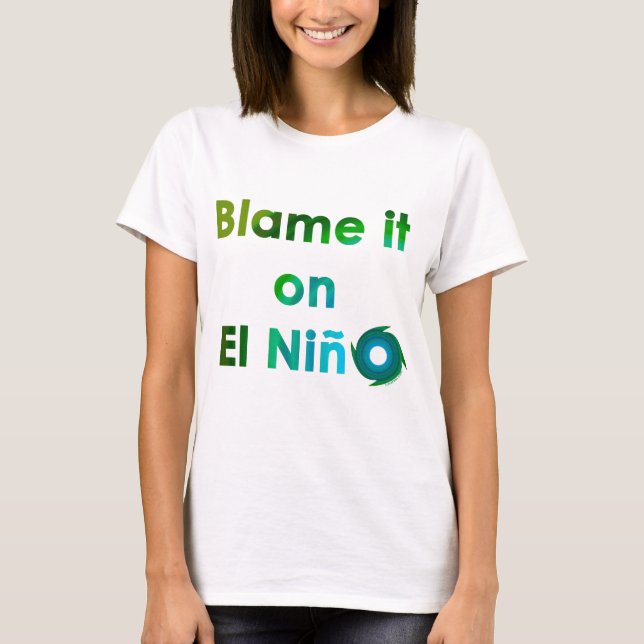 Schuld El Nino T-Shirt (Vorderseite)