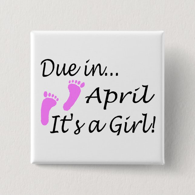 Schuld im April (es ist ein Mädchen) Button (Vorderseite)