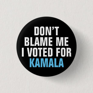 SCHULD MICH NICHT, DASS ICH FÜR KAMALA GESTIMMT HA BUTTON