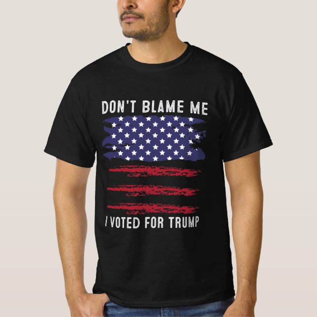 Schuld mich nicht, dass ich für Trump gestimmt hab T-Shirt (Vorderseite)