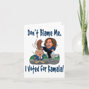 Schuld mich nicht! Ich habe für Kamala gestimmt! - Karte