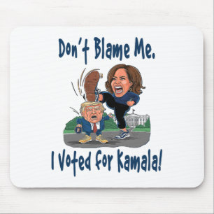 Schuld mich nicht! Ich habe für Kamala gestimmt! - Mousepad