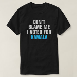 SCHULD MICH NICHT, ICH STIMME FÜR KAMALA - T - Shi T-Shirt