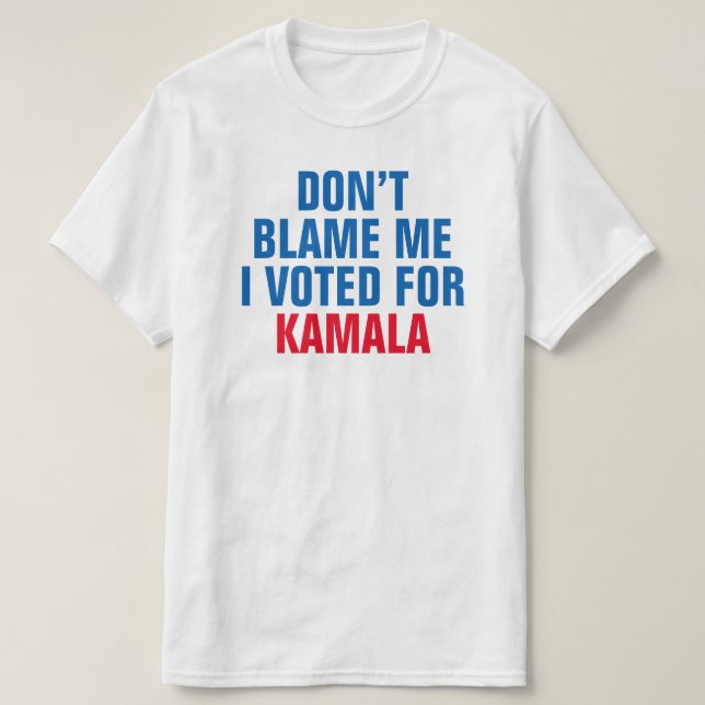 SCHULD MICH NICHT, ICH STIMME FÜR KAMALA - T - Shi T-Shirt (Design vorne)