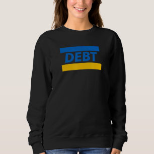 Schulden Free Credit Debit Financial Freedom Meme Sweatshirt