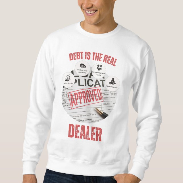 Schulden ist der Favorit des Real Dealer™ Systems Sweatshirt (Vorderseite)