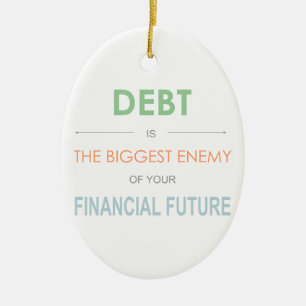SCHULDEN sind der größte Feind Dave Ramsey Zitat Keramik Ornament