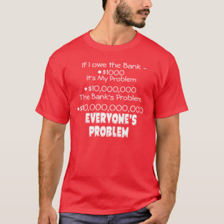 Schulden sind jeder Problemdunkelheit T-Shirt