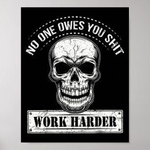 Schuldet dir härter arbeiten Motivierend Lustig  Poster