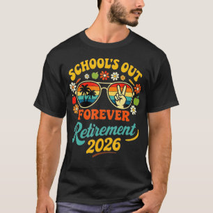 Schule Aus Für Immer 2026 Pensionierter Lehrer T-Shirt