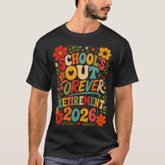 Schule Aus Für Immer Ruhestand 2026 Ruheständler T-Shirt
