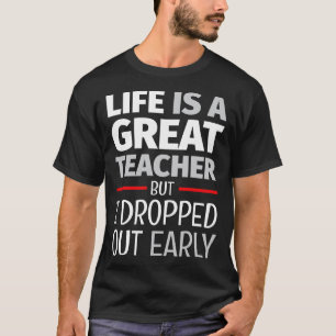Schule des Lebens 2 Lebenserfahrung Zitate des son T-Shirt