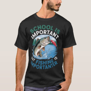 Schule ist wichtig, aber Angeln ist wichtiger, Fi T-Shirt