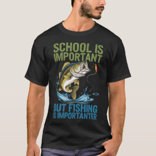Schule ist wichtig, aber Angeln ist wichtiger, Fi T-Shirt