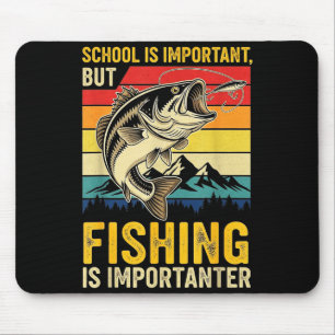 Schule ist wichtig, aber Angeln ist wichtiger fisc Mousepad