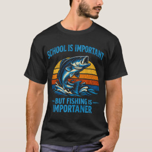 Schule ist wichtig, aber Angeln ist wichtiger Fisc T-Shirt