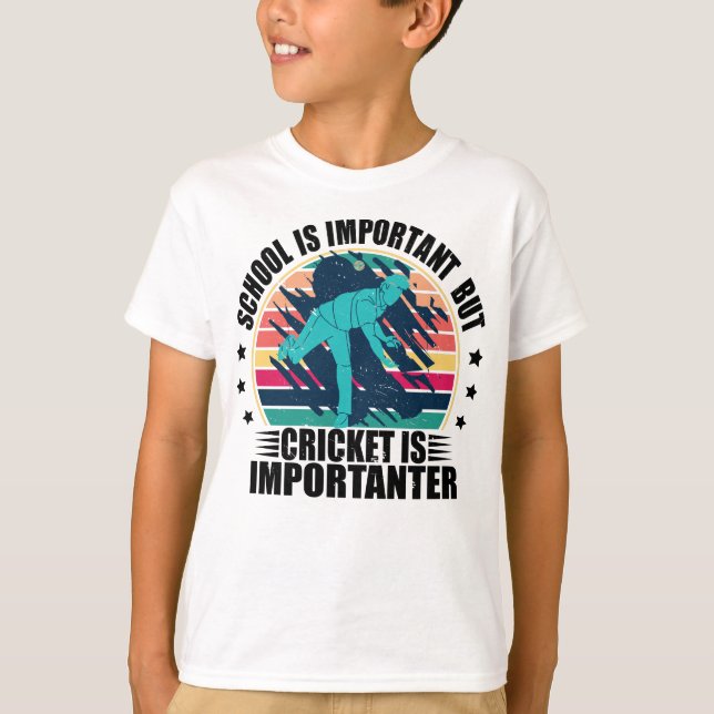 Schule ist wichtig, aber Cricket ist wichtig T-Shirt (Vorderseite)