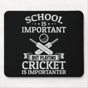 Schule ist wichtig, aber Cricket spielen ist wicht Mousepad