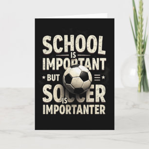 Schule ist wichtig, aber Fußball ist wichtiger Fuß Karte