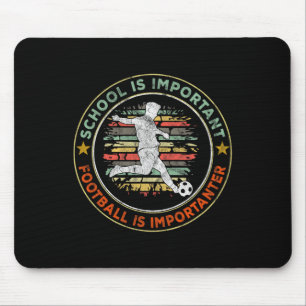 Schule ist wichtig, aber Fußll ist wichtig Fußl Mousepad